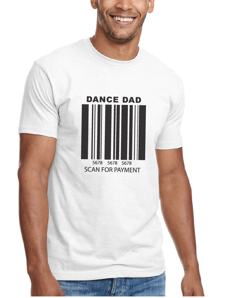 Scan For Payment, Dance Dad Shirt