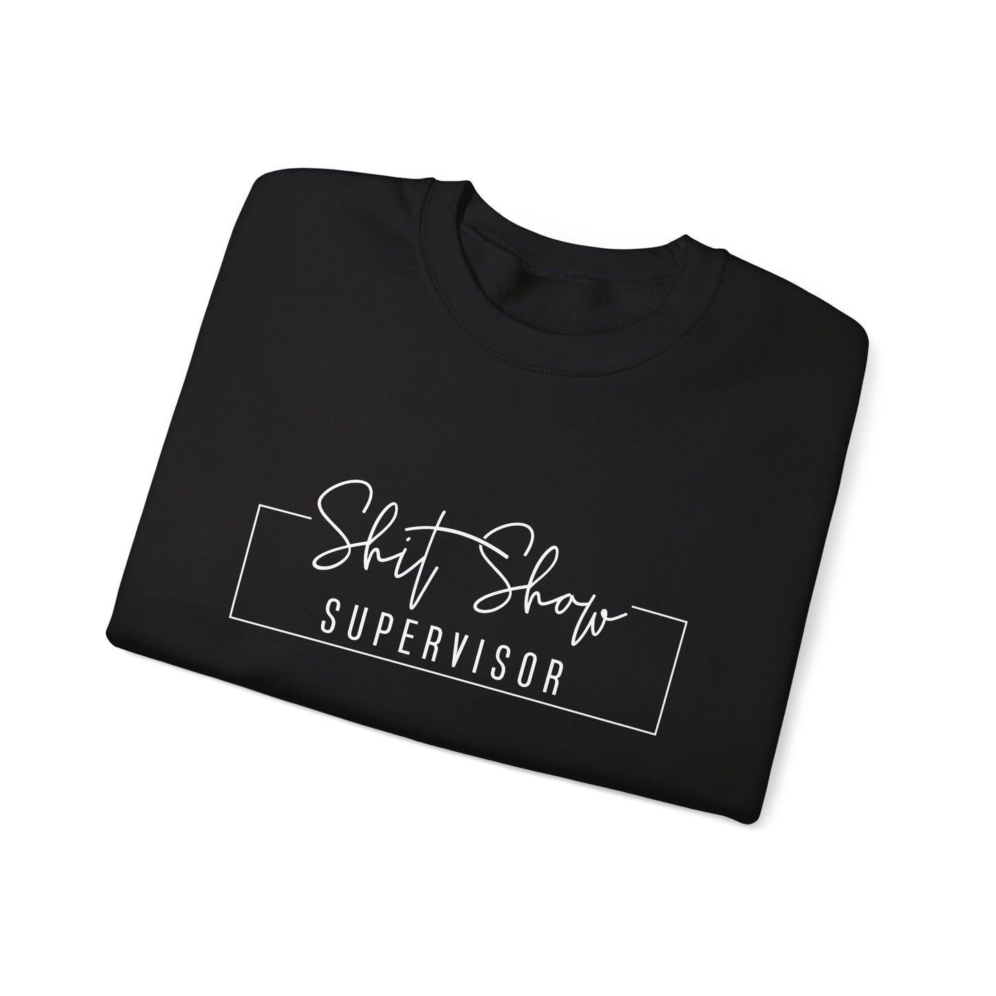 Shitshow Supervisor Sweatshirt