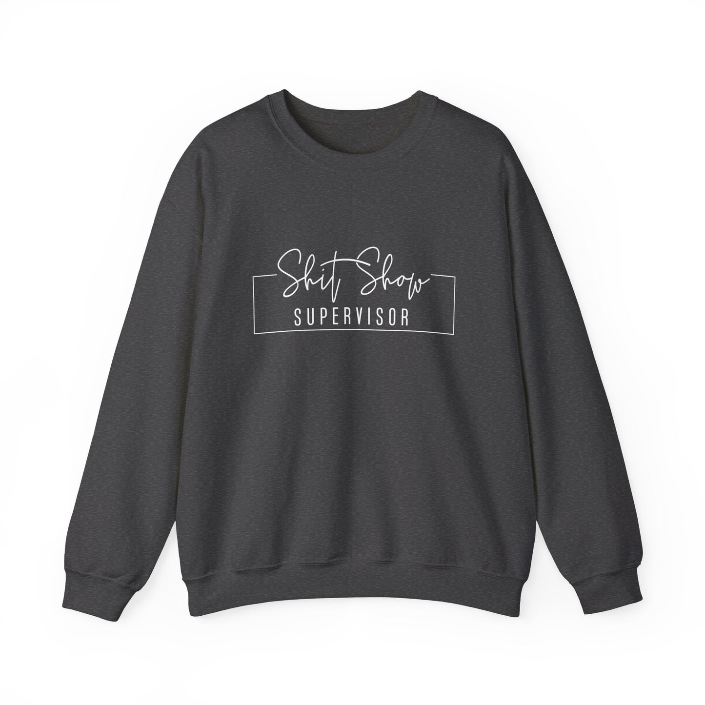 Shitshow Supervisor Sweatshirt