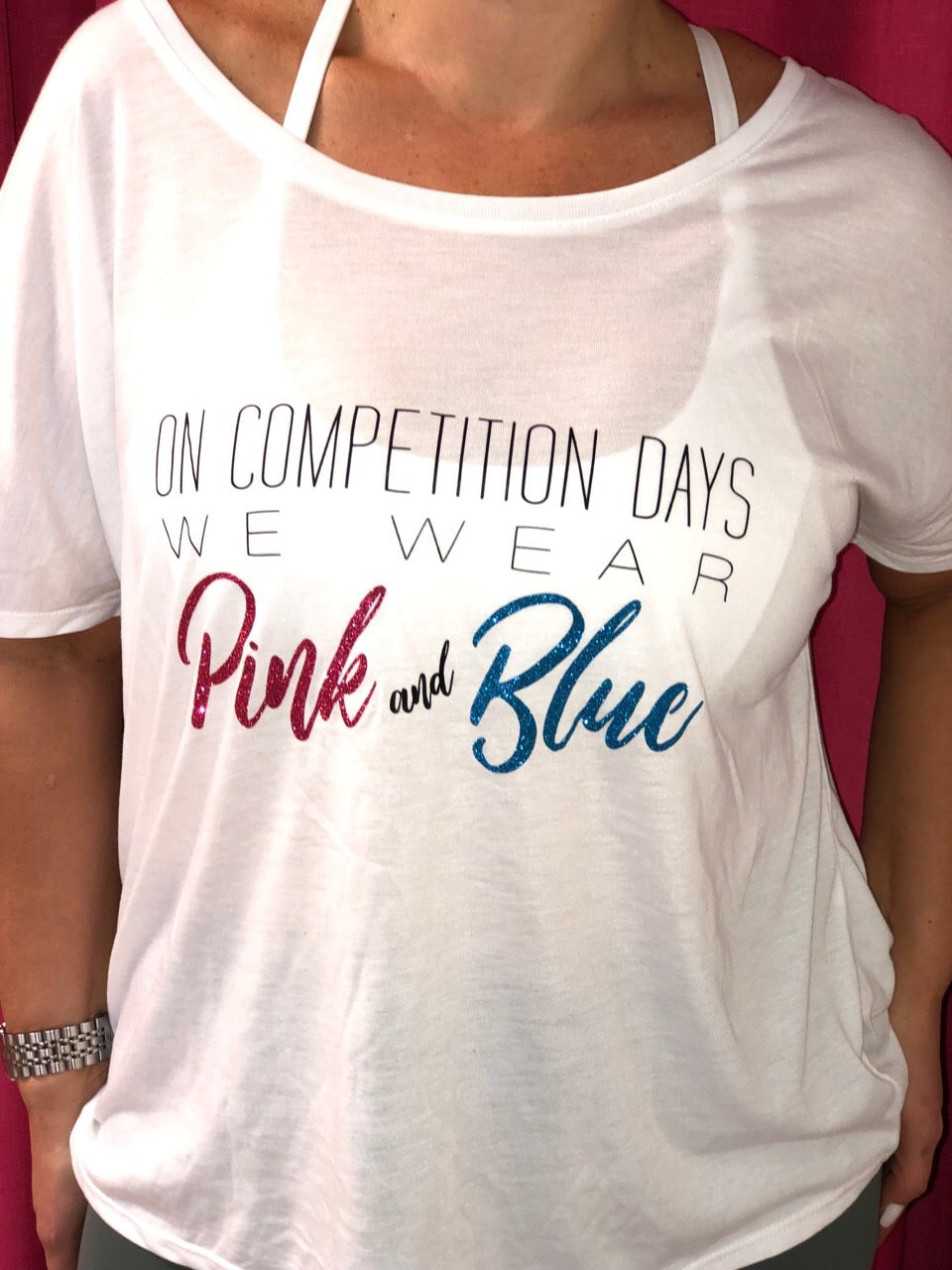 "On Competition Days We Wear Pink and Blue" Loose fit round neck T-shirt