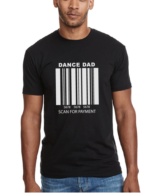 Scan For Payment, Dance Dad Shirt