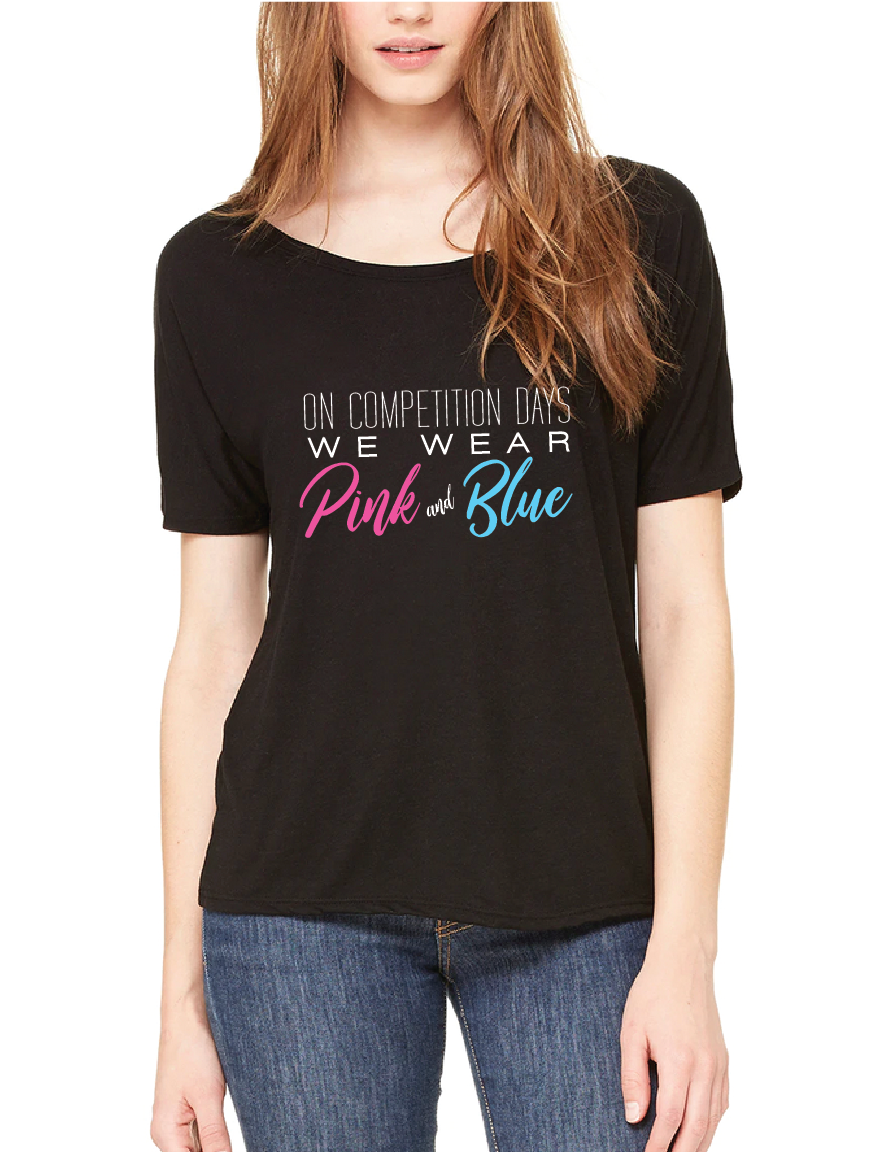 "On Competition Days We Wear Pink and Blue" Loose fit round neck T-shirt