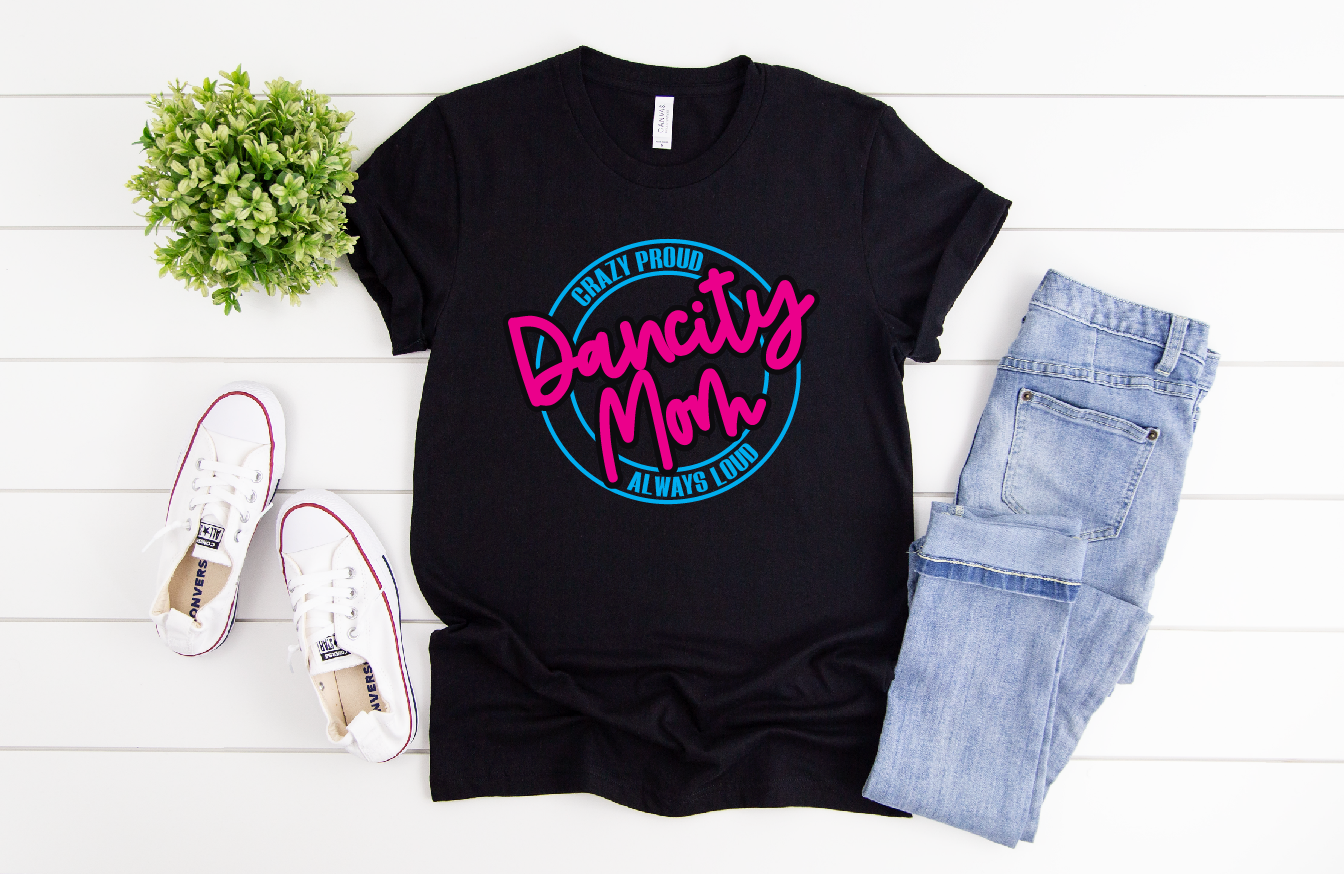 "CRAZY PROUD, ALWAYS LOUD" Miami Dancity Mom crewneck T-shirt