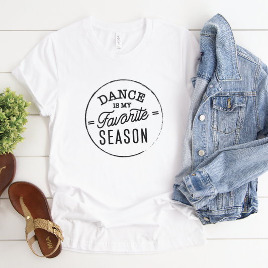 DANCE IS MY FAVORITE SEASON CREW NECK T-SHIRT