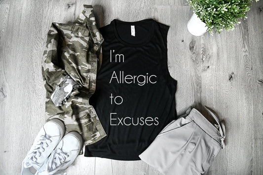 "I'm Allergic To Excuses" Muscle Tank Shirt